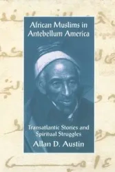 African Muslims in Antebellum America - Austin Allan D.