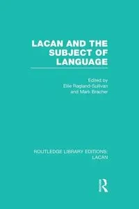 Lacan and the Subject of Language (RLE - Ragland-Sullivan Ellie
