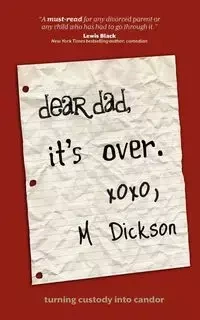 Dear Dad, It's Over. - Dickson M