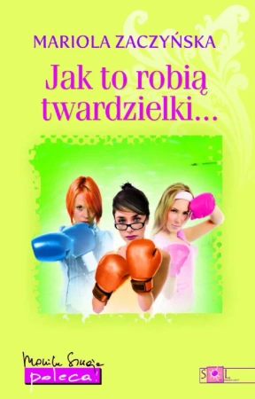 eBook Jak to robią twardzielki - Mariola Zaczyńska epub mobi