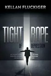 Tight Rope of Depression - Fluckiger Kellan