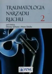 Traumatologia narządu ruchu T.2 - praca zbiorowa