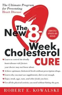 The New 8-Week Cholesterol Cure - Robert Kowalski E