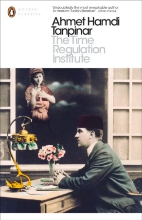 The Time Regulation Institute wer. angielska - Ahmet Hamdi Tanpinar