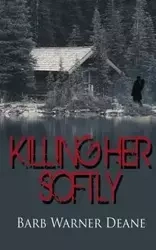 Killing Her Softly - Deane Barb Warner