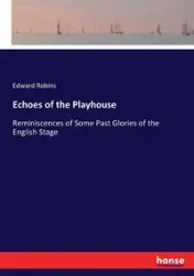Echoes of the Playhouse - Edward Robins