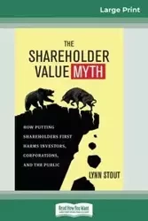 The Shareholder Value Myth - Lynn Stout