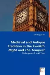 Medieval and Antique Tradition in the Twelth Night and The Tempest - Erika Fisi