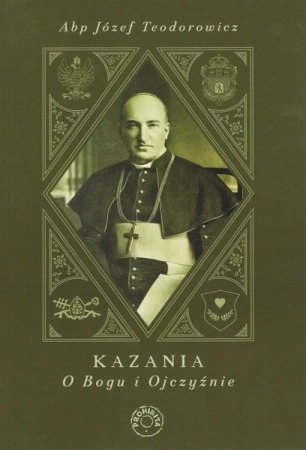 Kazania o Bogu i Ojczyźnie - Józef Teodorowicz  abp