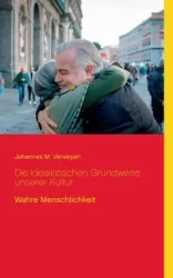 Die idealistischen Grundwerte unserer Kultur - Verweyen Johannes M.