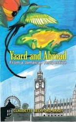 Yaard and Abroad - From a Jamaican Perspective - Claudette Beckford-Brady