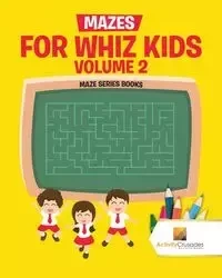 Mazes for Whiz Kids Volume 2 - Activity Crusades