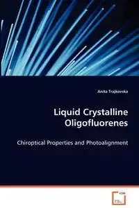 Liquid Crystalline Oligofluorenes - Anita Trajkovska