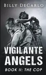 Vigilante Angels Book II - Billy DeCarlo