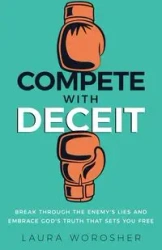 Compete with Deceit - Laura Worosher