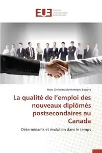La qualité de l emploi des nouveaux diplômés postsecondaires au canada - BOGOYA-H