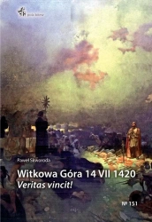 Witkowa Góra 14 VII 1420. Veritas vincit! - Paweł Skworoda