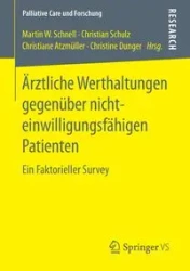 Ärztliche Werthaltungen gegenüber nichteinwilligungsfähigen Patienten - Schnell Martin W.