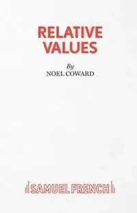 Relative Values - Noel Coward Sir