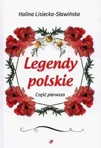 Legendy polskie. Część pierwsza - Halina Lisiecka-Sławińska