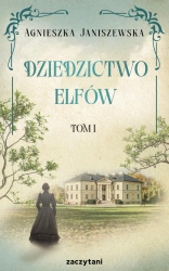 eBook Dziedzictwo elfów t. I - Agnieszka Janiszewska epub mobi