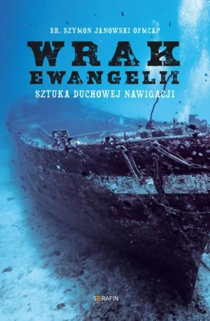 eBook Wrak Ewangelii. Sztuka duchowej nawigacji - br. Szymon Janowski OFMCap mobi epub