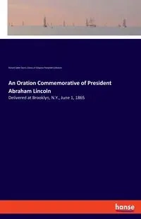 An Oration Commemorative of President Abraham Lincoln - Richard Storrs Salter