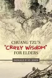 Chuang Tzu's "Crazy Wisdom" for Elders - St. John Donald P.