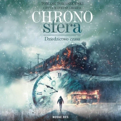 audiobook Chronosfera. Dziedzictwo czasu - Tomasz Tomaszewski
