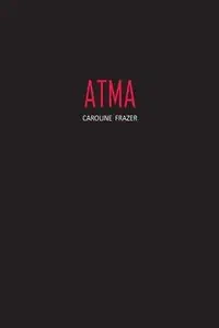 Atma - Caroline Frazer