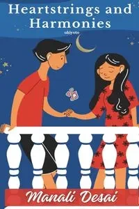 Heartstrings and Harmonies - Manali Desai