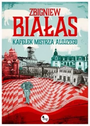 eBook Kafelek mistrza Alojzego - Zbigniew Białas epub mobi