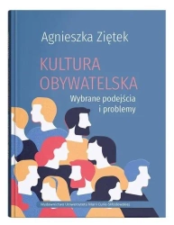 Kultura obywatelska. Wybrane podejścia i problemy - Agnieszka Ziętek