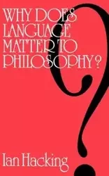 Why Does Language Matter to Philosophy? - Ian Hacking