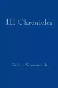 III Chronicles - Darlene Klingensmith
