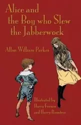 Alice and the Boy who Slew the Jabberwock - Allan William Parkes
