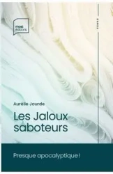 Les Jaloux saboteurs - Jourde Aurélie