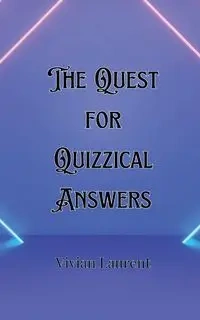 The Quest for Quizzical Answers - Julian Carmichael