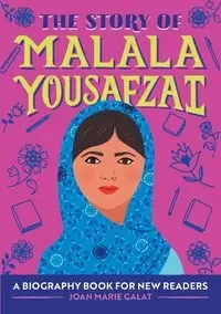 The Story of Malala Yousafzai - Joan Marie Galat