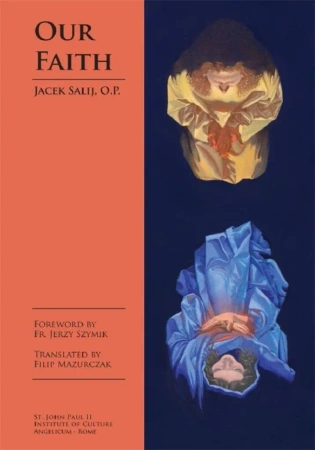 Our Faith - Jacek Salij O.P.
