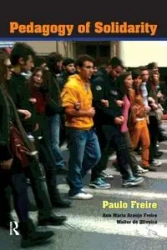 Pedagogy of Solidarity - Freire Paulo