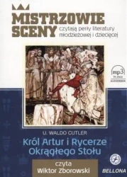 Król Artur i Rycerze Okrągłego Stołu. Audiobook - U. Waldo Cutler