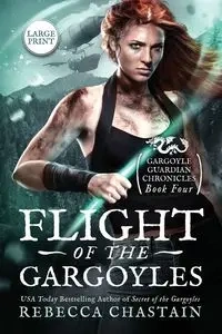 Flight of the Gargoyles - Rebecca Chastain