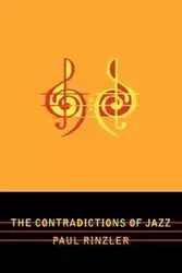 The Contradictions of Jazz - Paul Rinzler