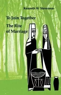 To Join Together - Kenneth W. Stevenson