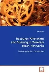 Resource Allocation and Sharing in Wireless Mesh Networks - Guha Ratul