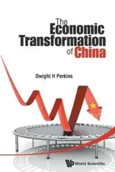 ECONOMIC TRANSFORMATION OF CHINA, THE - DWIGHT H PERKINS