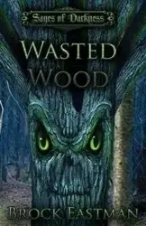Wasted Wood - Brock Eastman