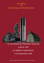 Von der Kapelle der Rahlstedter Gemeinde in Berne 1939 zur späteren Friedenskirche in Farmsen-Berne 1964 - Gleßmer Uwe