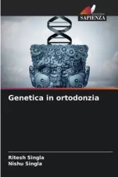Genetica in ortodonzia - Singla Ritesh